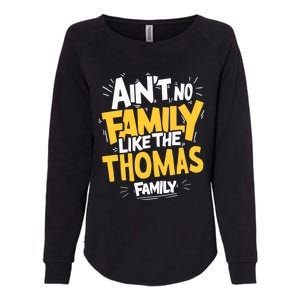 AinT No Family Like The Thomas Family Reunion Matching Gift Womens California Wash Sweatshirt