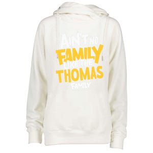 AinT No Family Like The Thomas Family Reunion Matching Gift Womens Funnel Neck Pullover Hood