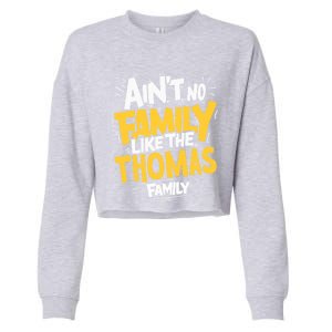 AinT No Family Like The Thomas Family Reunion Matching Gift Cropped Pullover Crew