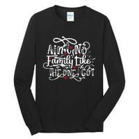 AinT No Family Like The One I Got Funny Family Tall Long Sleeve T-Shirt