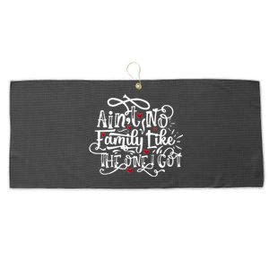 AinT No Family Like The One I Got Funny Family Large Microfiber Waffle Golf Towel