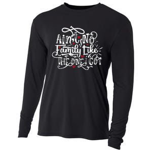 AinT No Family Like The One I Got Funny Family Cooling Performance Long Sleeve Crew