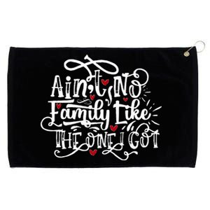 AinT No Family Like The One I Got Funny Family Grommeted Golf Towel