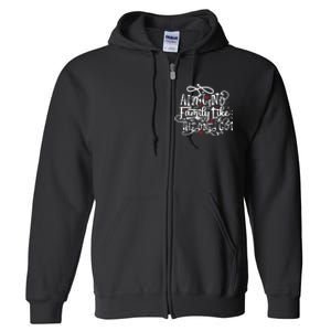 AinT No Family Like The One I Got Funny Family Full Zip Hoodie