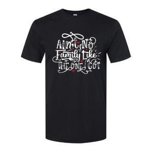 AinT No Family Like The One I Got Funny Family Softstyle CVC T-Shirt