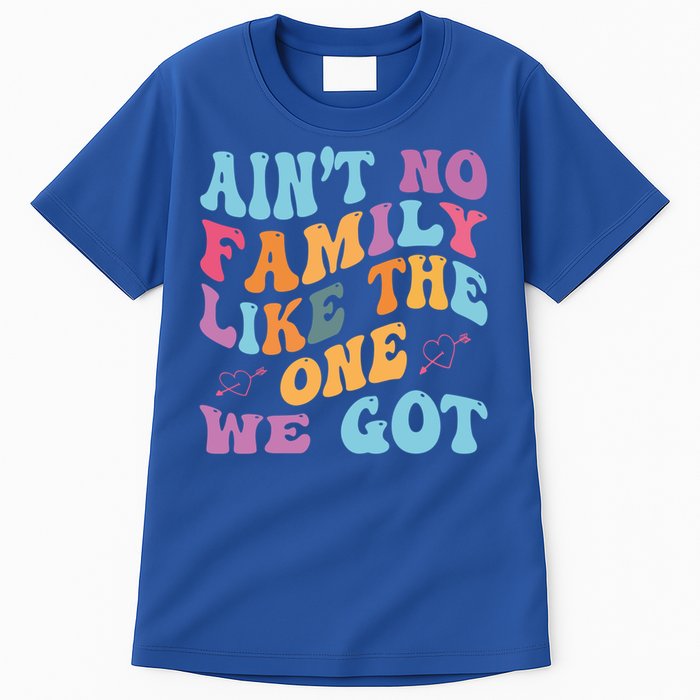 AinT No Family Like The One We Got Reunion Family Cute Gift Tall T-Shirt