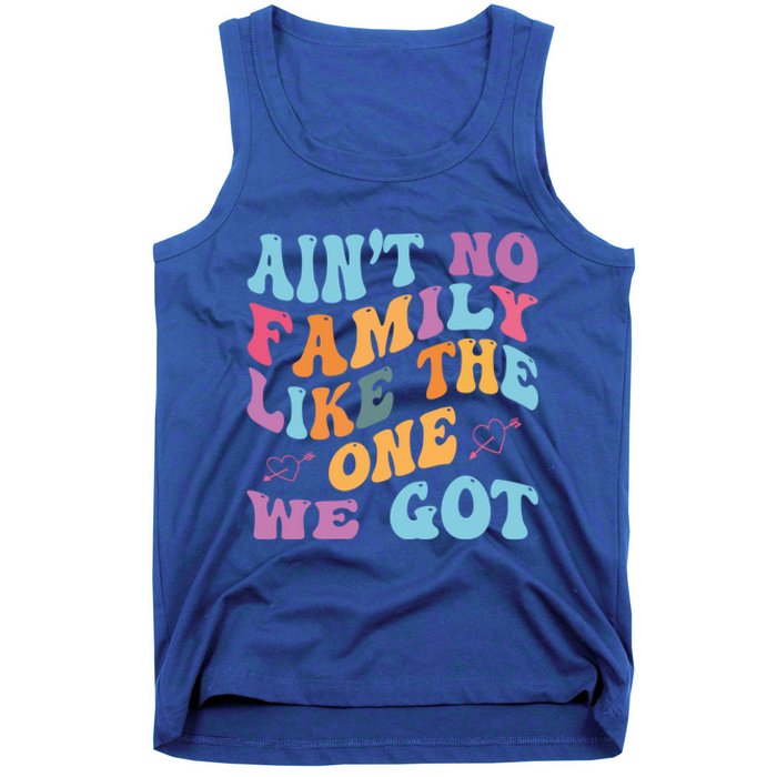 AinT No Family Like The One We Got Reunion Family Cute Gift Tank Top