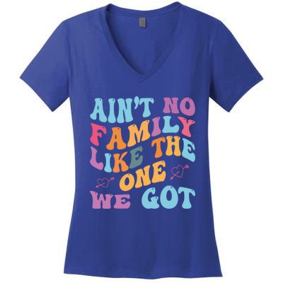 AinT No Family Like The One We Got Reunion Family Cute Gift Women's V-Neck T-Shirt