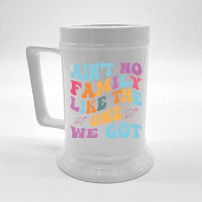 AinT No Family Like The One We Got Reunion Family Cute Gift Beer Stein