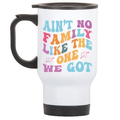 AinT No Family Like The One We Got Reunion Family Cute Gift Stainless Steel Travel Mug