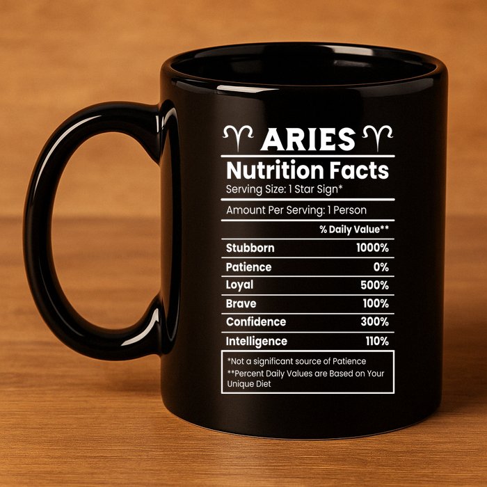 Aries Nutrition Facts Zodiac Sign 11oz C Handle Ceramic Mug