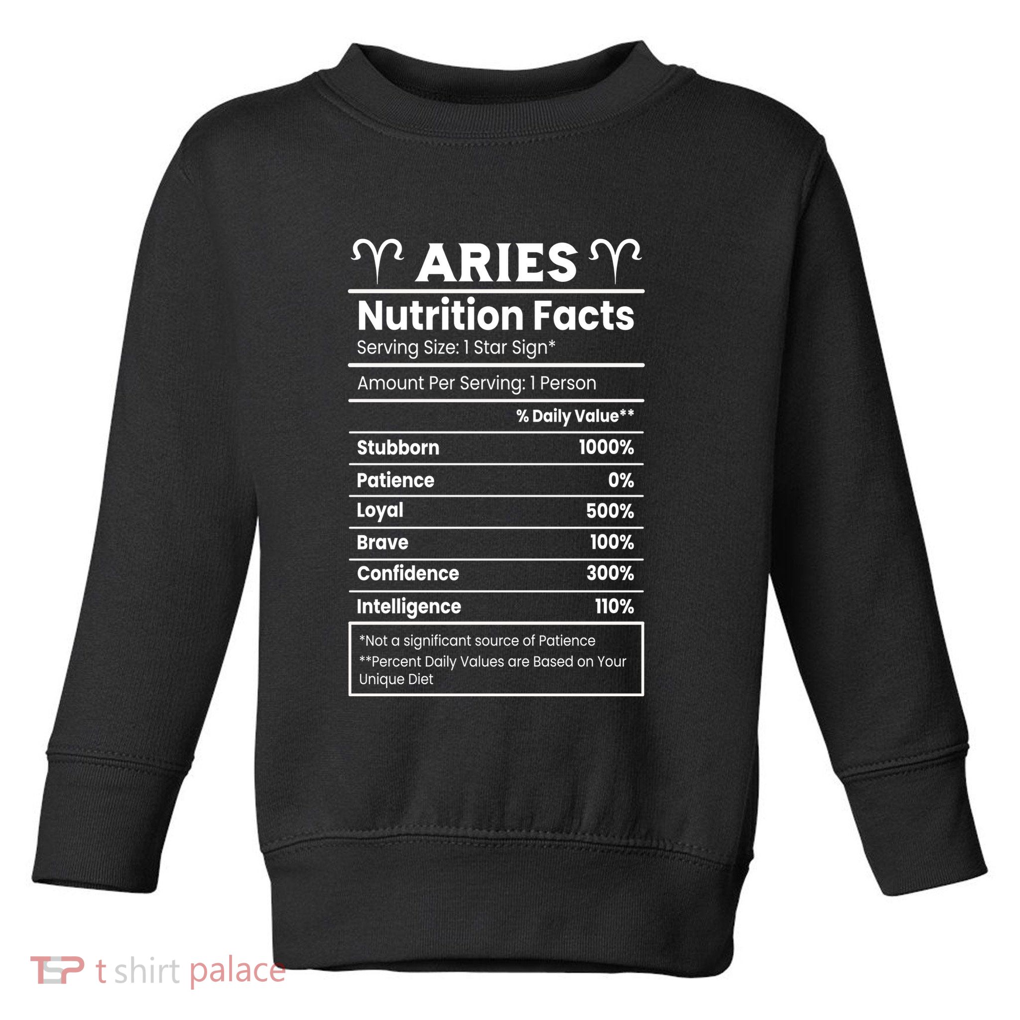Aries Nutrition Facts Zodiac Sign Toddler Sweatshirt