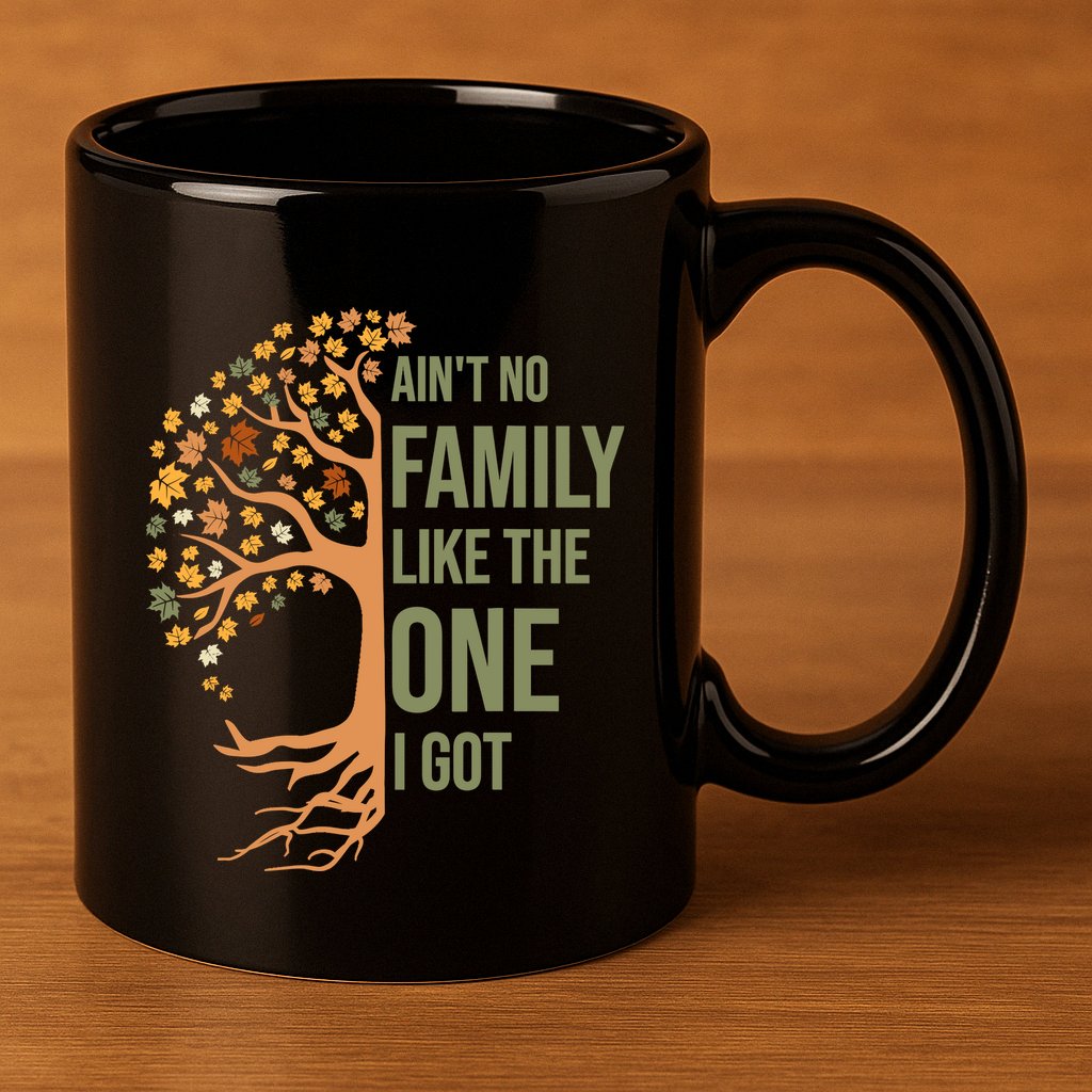 AinT No Family Like The One I Got Funny Family Reunion 2024 11oz C Handle Ceramic Mug