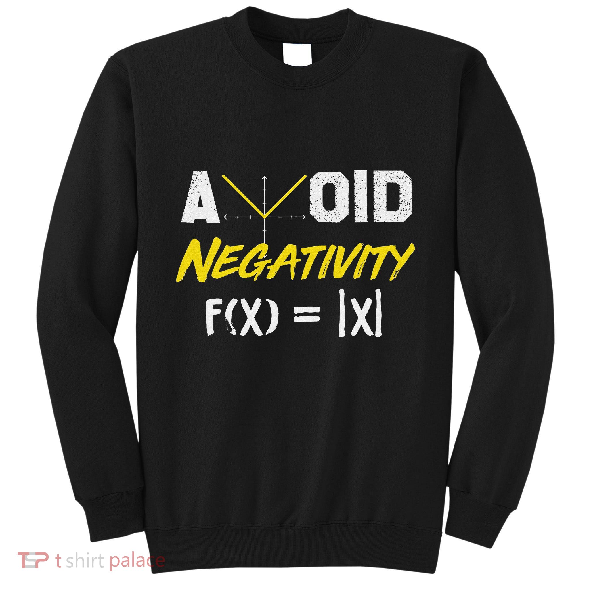 Avoid Negativity Funny Math Pun Equation Tall Sweatshirt