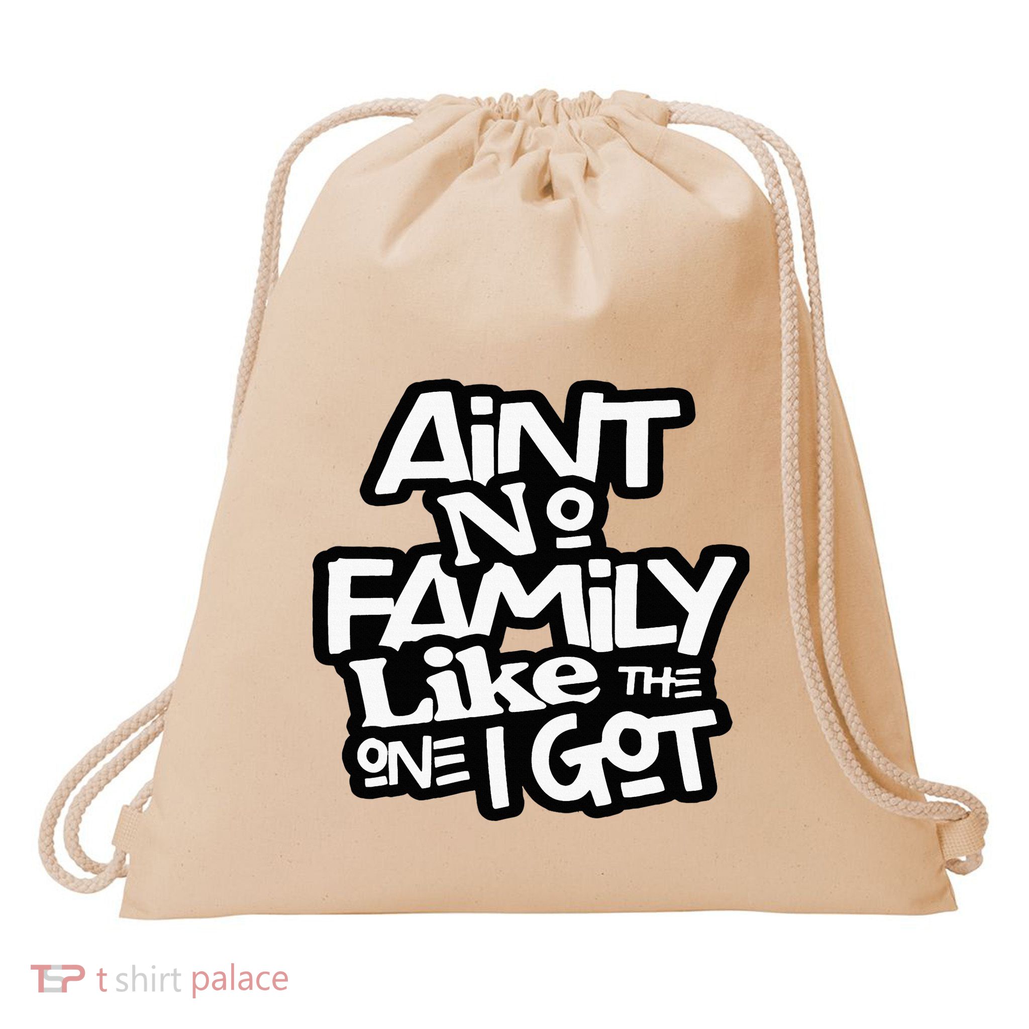 Aint No Family Like The One I Got For Family Drawstring Bag