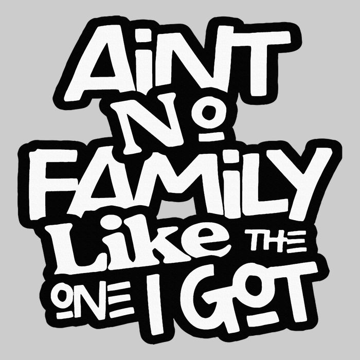 Aint No Family Like The One I Got For Family Tie-Dye T-Shirt