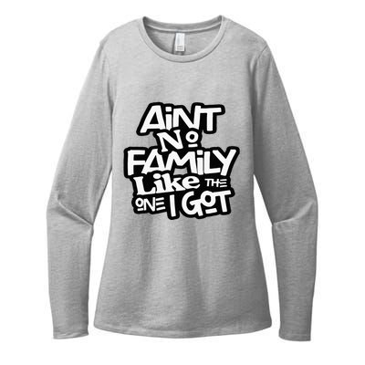 Aint No Family Like The One I Got For Family Womens CVC Long Sleeve Shirt