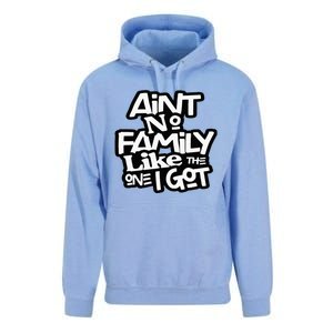 Aint No Family Like The One I Got For Family Unisex Surf Hoodie