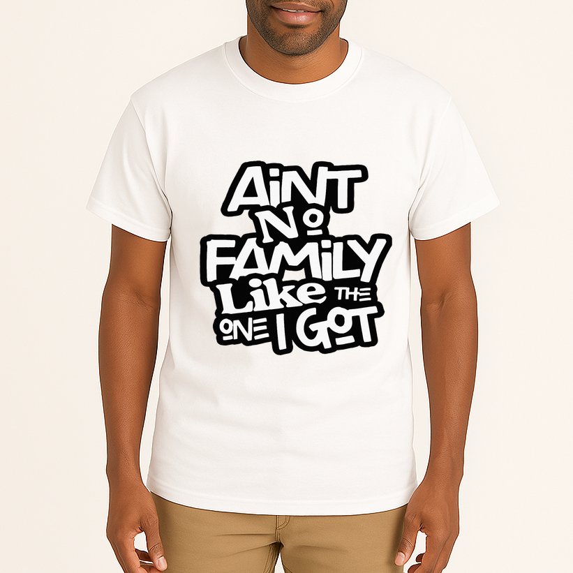 Aint No Family Like The One I Got For Family Tall T-Shirt