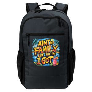 AinT No Family Like The One I Got Daily Commute Backpack