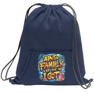 AinT No Family Like The One I Got Sweatshirt Cinch Pack Bag