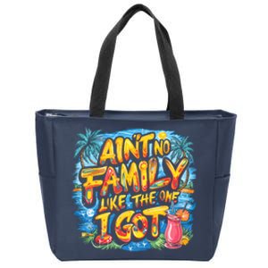 AinT No Family Like The One I Got Zip Tote Bag