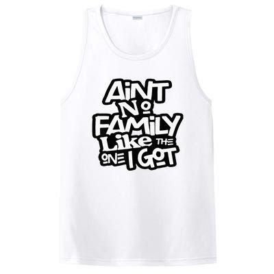 AinT No Family Like The One I Got For Family PosiCharge Competitor Tank