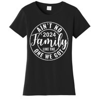 AinT No Family Like The One We Got Women's T-Shirt