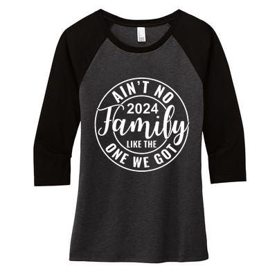 AinT No Family Like The One We Got Women's Tri-Blend 3/4-Sleeve Raglan Shirt