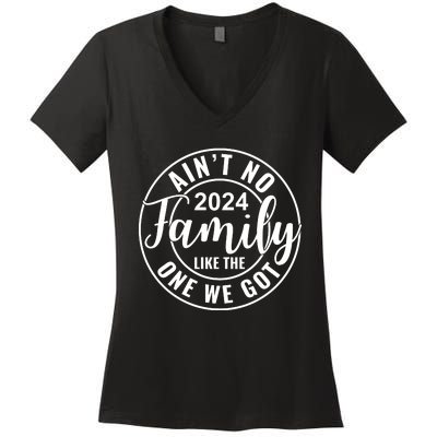 AinT No Family Like The One We Got Women's V-Neck T-Shirt