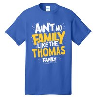 AinT No Family Like The Thomas Family Reunion Matching Gift Tall T-Shirt