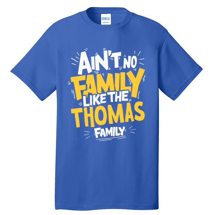 AinT No Family Like The Thomas Family Reunion Matching Gift Tall T-Shirt