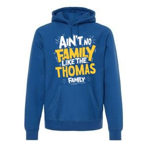 AinT No Family Like The Thomas Family Reunion Matching Gift Premium Hoodie