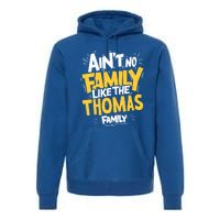 AinT No Family Like The Thomas Family Reunion Matching Gift Premium Hoodie