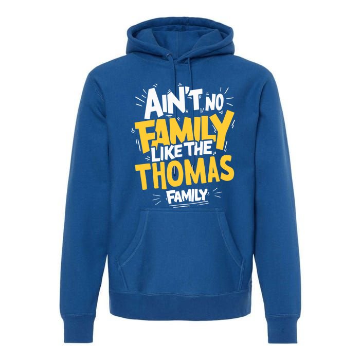 AinT No Family Like The Thomas Family Reunion Matching Gift Premium Hoodie