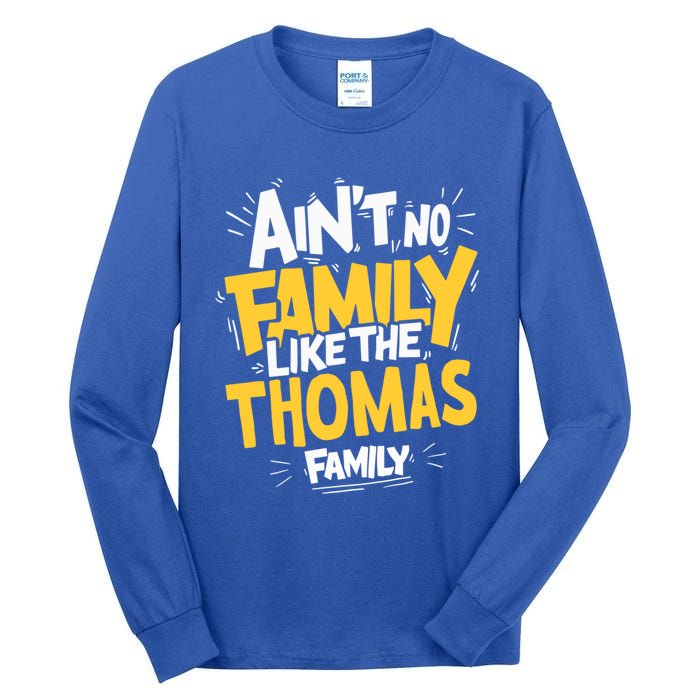 AinT No Family Like The Thomas Family Reunion Matching Gift Tall Long Sleeve T-Shirt