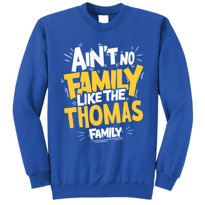 AinT No Family Like The Thomas Family Reunion Matching Gift Tall Sweatshirt