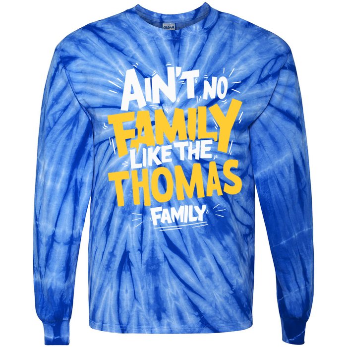 AinT No Family Like The Thomas Family Reunion Matching Gift Tie-Dye Long Sleeve Shirt