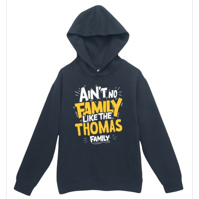 AinT No Family Like The Thomas Family Reunion Matching Gift Urban Pullover Hoodie