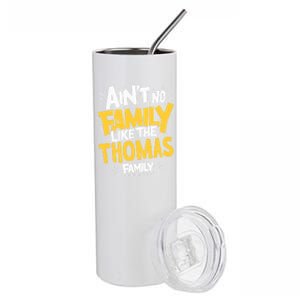 AinT No Family Like The Thomas Family Reunion Matching Gift Stainless Steel Tumbler