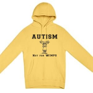 Autism Not For Wimps Autism Awarenesss Premium Pullover Hoodie