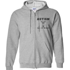 Autism Not For Wimps Autism Awarenesss Full Zip Hoodie