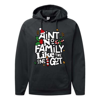 AinT No Family Like The One I Got Matching Family Christmas Performance Fleece Hoodie