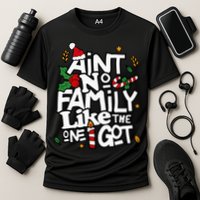 AinT No Family Like The One I Got Matching Family Christmas Cooling Performance Crew T-Shirt