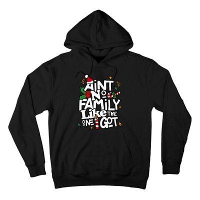 AinT No Family Like The One I Got Matching Family Christmas Hoodie