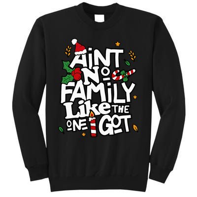 AinT No Family Like The One I Got Matching Family Christmas Sweatshirt