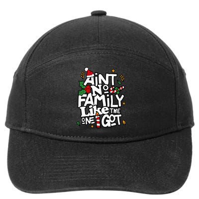 AinT No Family Like The One I Got Matching Family Christmas 7-Panel Snapback Hat