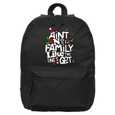 AinT No Family Like The One I Got Matching Family Christmas 16 in Basic Backpack