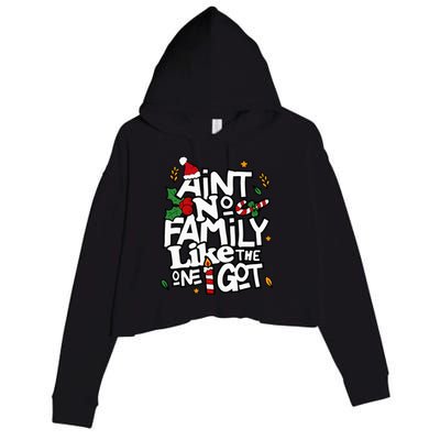 AinT No Family Like The One I Got Matching Family Christmas Crop Fleece Hoodie