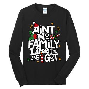 AinT No Family Like The One I Got Matching Family Christmas Tall Long Sleeve T-Shirt